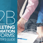 Everything you need to know about B2B Marketing Automation